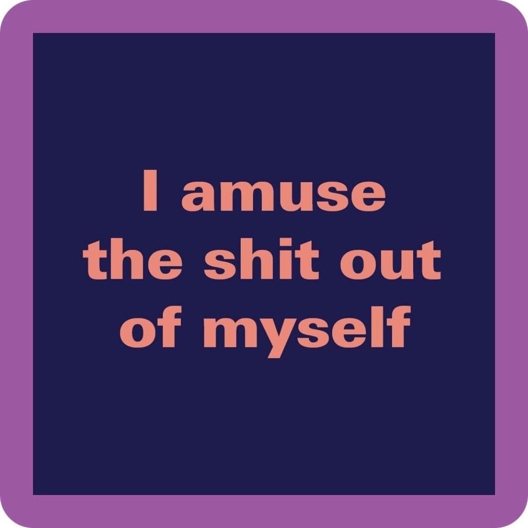 Drinks on Me Coasters Coasters DRINK COASTER - AMUSE MYSELF