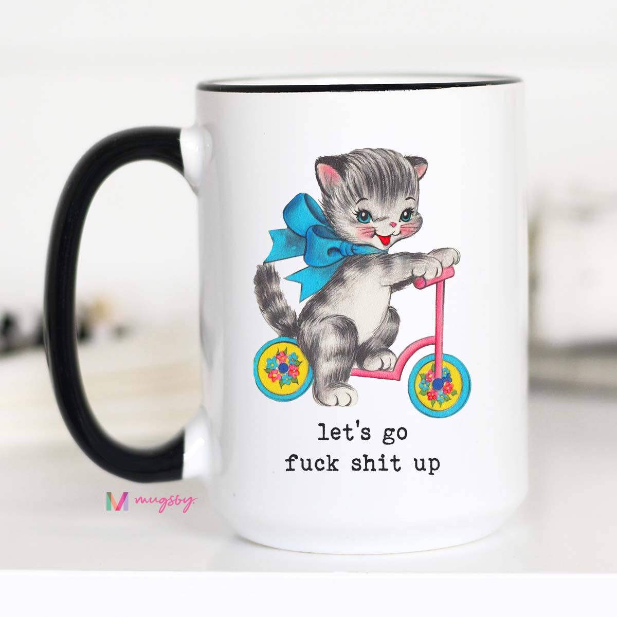 Mugsby Coffee Mugs MUG | LET'S GO FUCK SHIT UP (15oz)