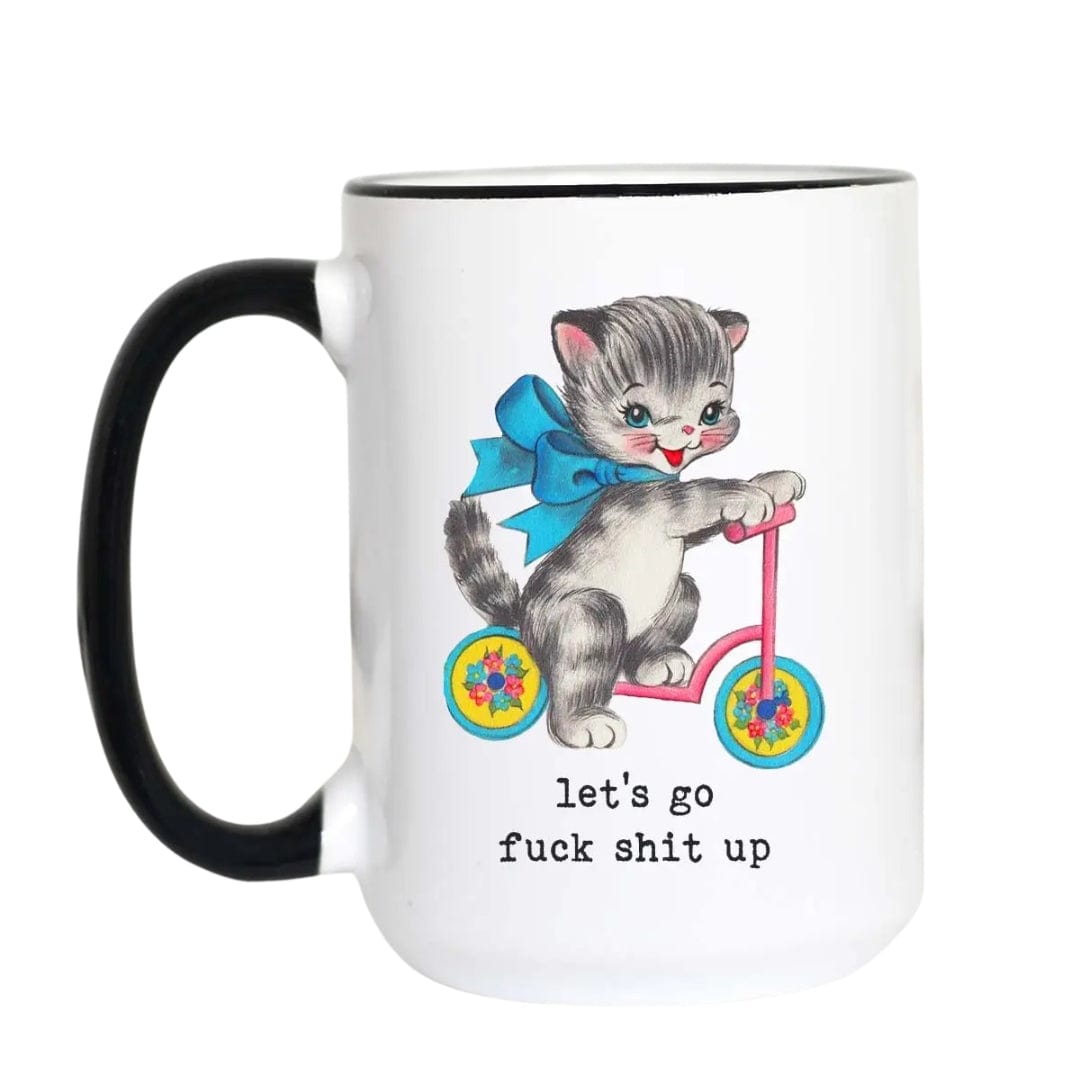 Mugsby Mugs MUG | LET'S GO FUCK SHIT UP