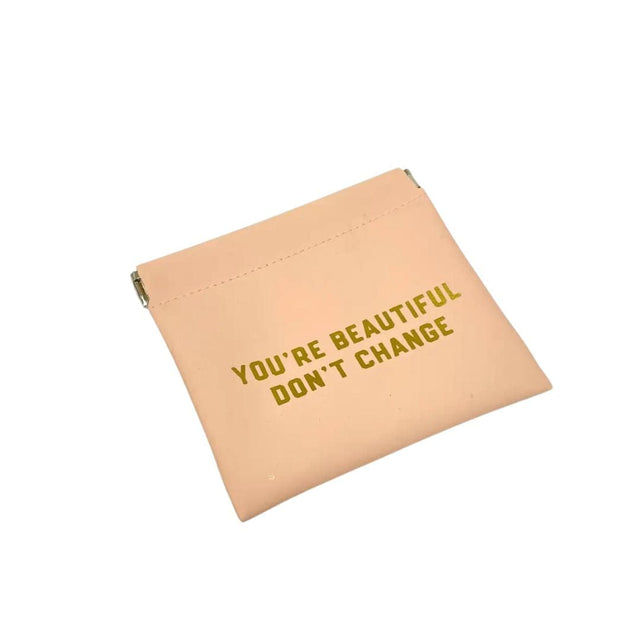 Properly Improper COIN POUCH - YOU'RE BEAUTIFUL DON'T CHANGE