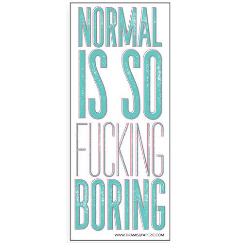 Tiramisu Paperie Stickers STICKER: NORMAL IS