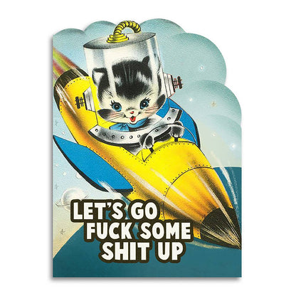 Bad Betty Greeting Co. Cards CARD | LET'S GO FUCK SOME SHIT UP