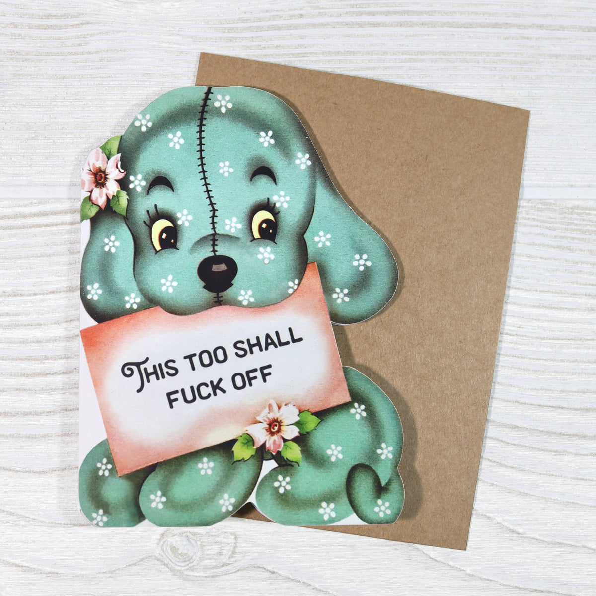 Bad Betty Greeting Co. Cards CARD | THIS TOO SHALL FUCK OFF