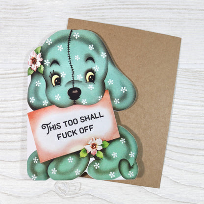 Bad Betty Greeting Co. Cards CARD | THIS TOO SHALL FUCK OFF