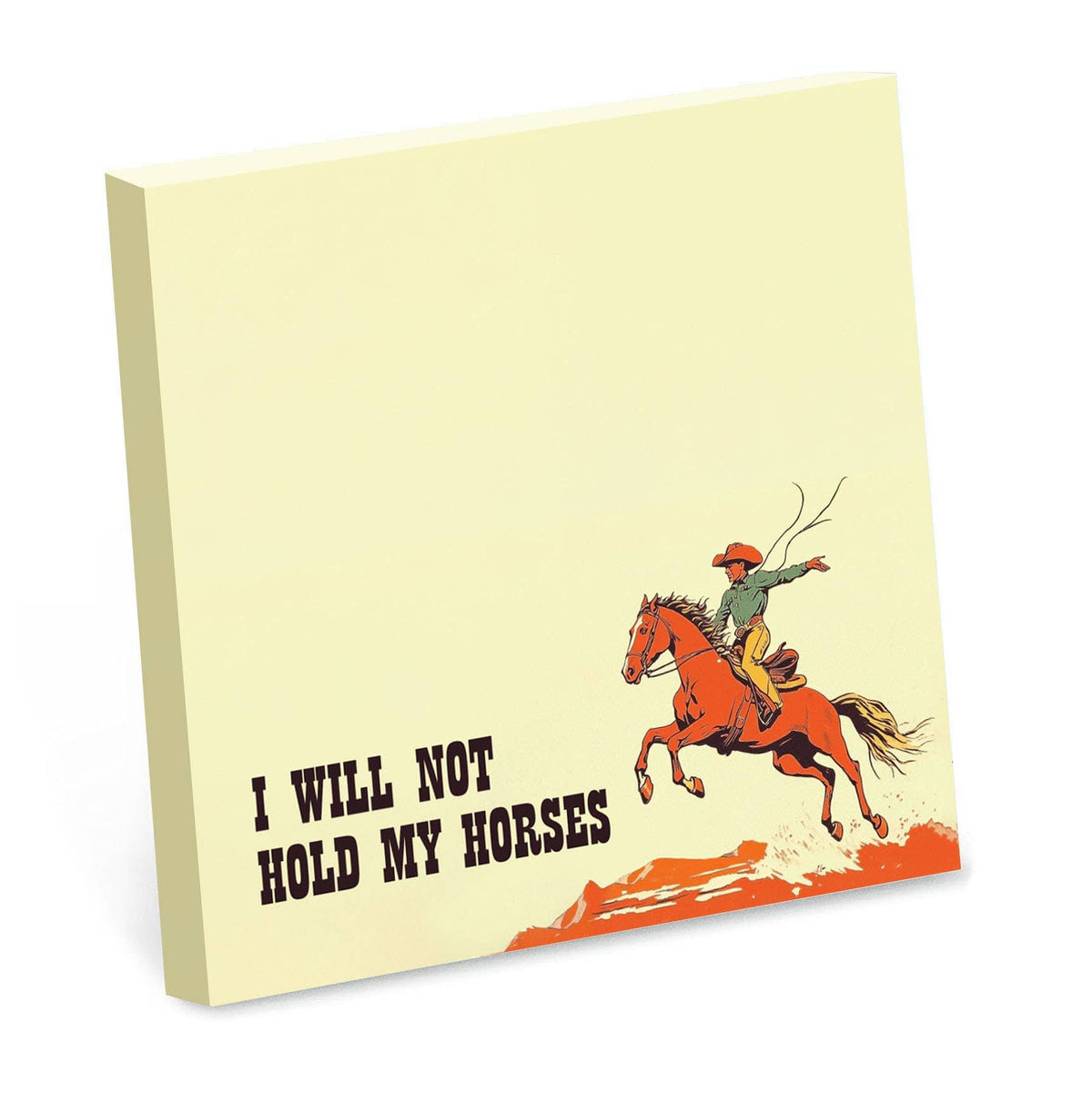Bad Betty Greeting Co. Sticky Notes STICKY NOTES | I WILL NOT HOLD MY HORSES