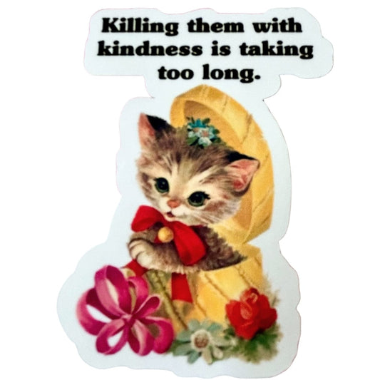 Lemonsgrace Designs Decorative Stickers STICKER - KILLING THEM WITH KINDNESS