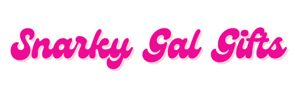 Snarky Gal Gifts