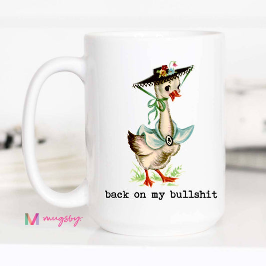 Mugsby Coffee Mugs MUG | BACK ON MY BULLSHIT (15oz)