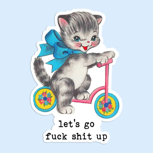 Mugsby Decorative Stickers STICKER | LET'S GO FUCK SHIT UP
