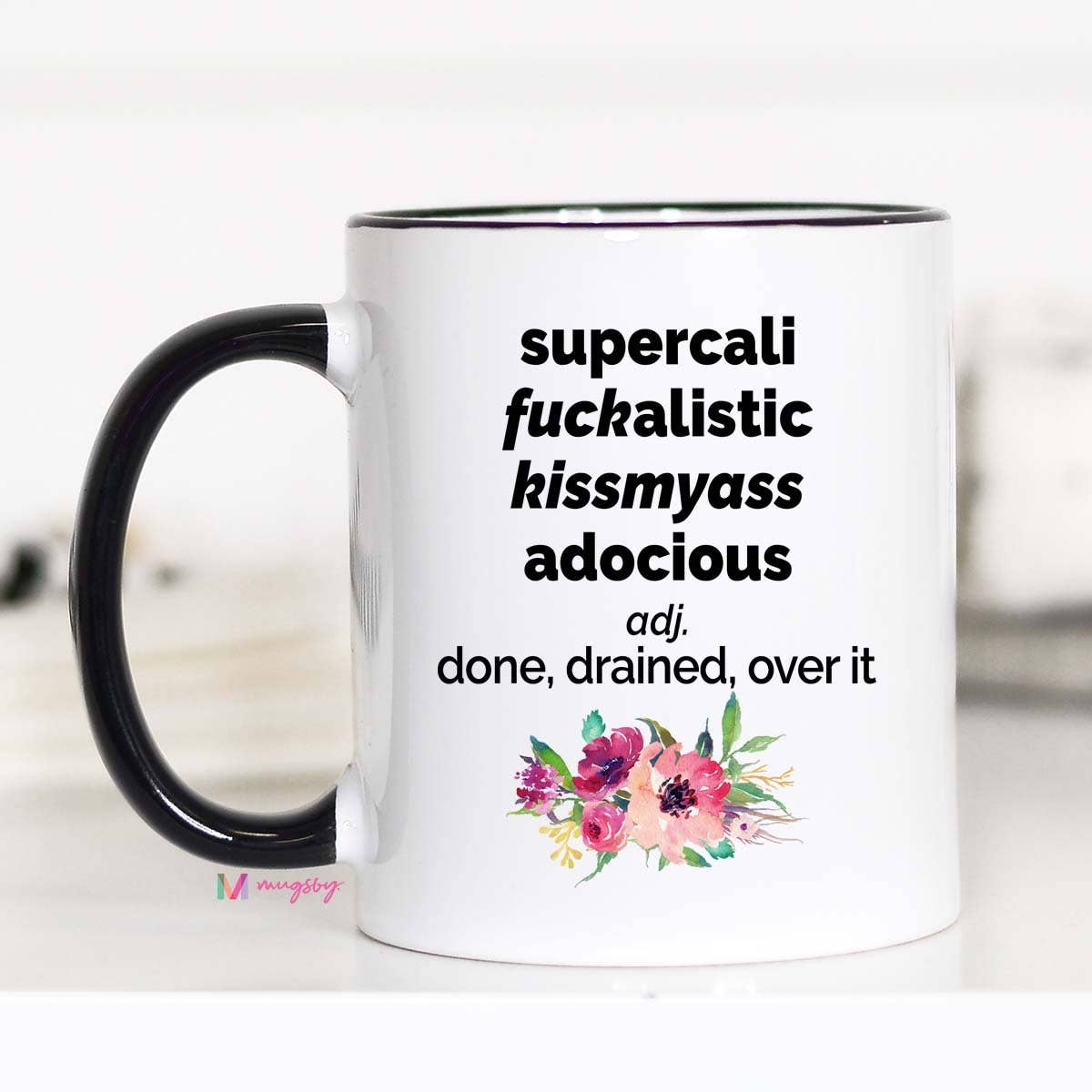 Mugsby Mugs MUG | SUPERCALIFUCKALISTICKISSMYASSADOCIOUS (15oz)