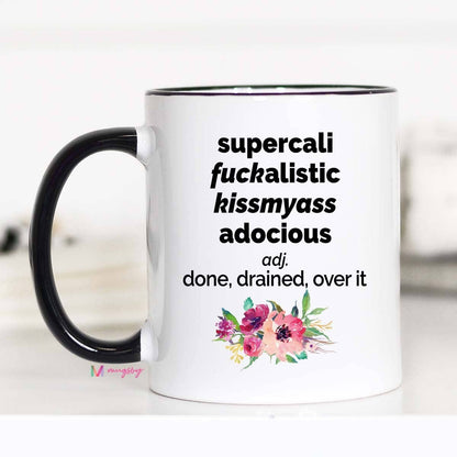 Mugsby Mugs MUG | SUPERCALIFUCKALISTICKISSMYASSADOCIOUS (15oz)