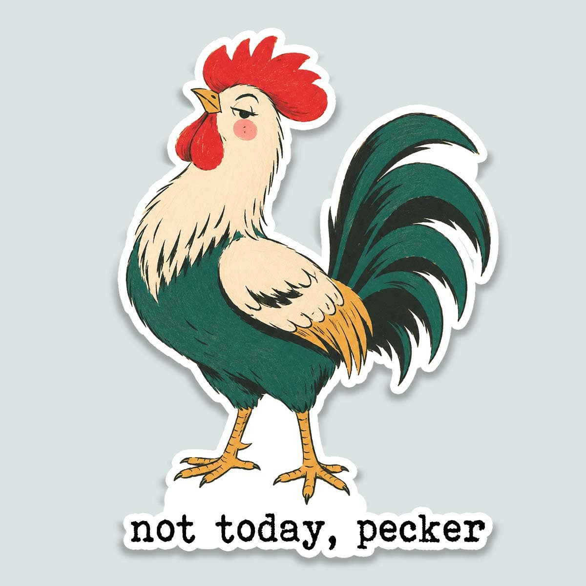 Mugsby Stickers STICKER | NOT TODAY, PECKER