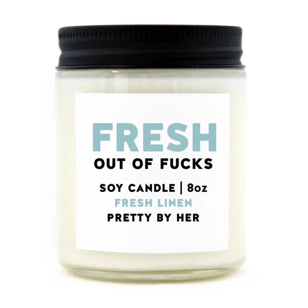 Pretty by Her CANDLE - FRESH OUT OF FUCKS