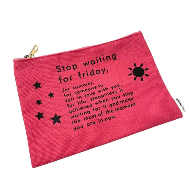 Properly Improper CANVAS POUCH - STOP WAITING FOR FRIDAYS