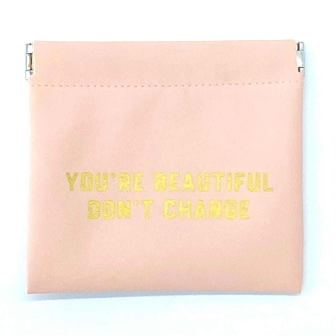 Properly Improper COIN POUCH - YOU'RE BEAUTIFUL DON'T CHANGE