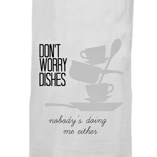 Twisted Wares Kitchen Towels DISH TOWEL - DON'T WORRY DISHES