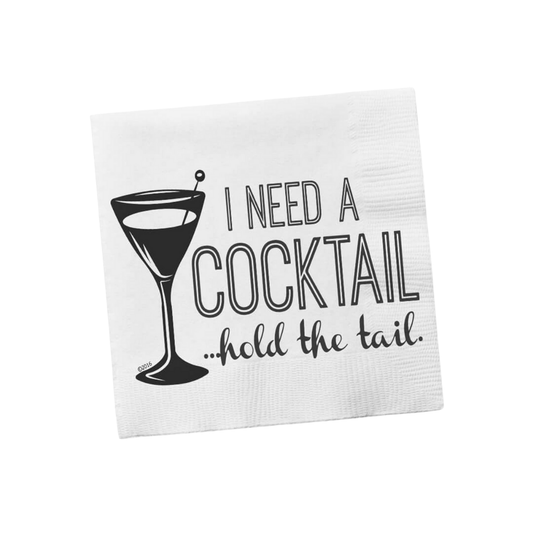 Twisted Wares COCKTAIL NAPKINS - I NEED A COCKTAIL HOLD THE TAIL